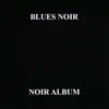 Blues Noir - Noir Album